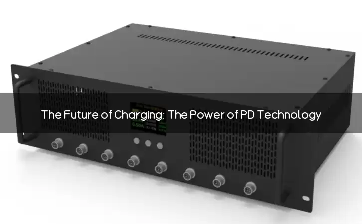 The Future of Charging: The Power of PD Technology