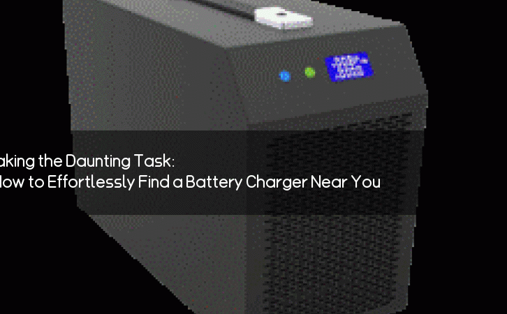 Breaking the Daunting Task: How to Effortlessly Find a Battery Charger Near You