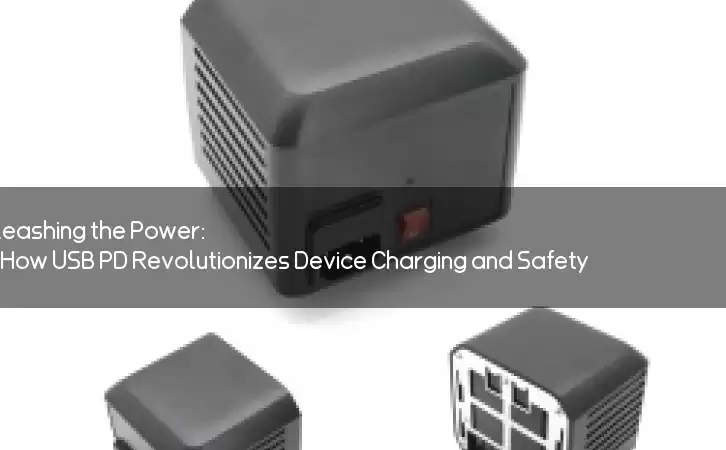 Unleashing the Power: How USB PD Revolutionizes Device Charging and Safety