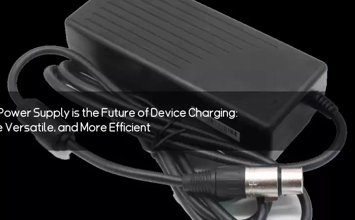 Why USB-C PD Power Supply is the Future of Device Charging: Faster, More Versatile, and More Efficient