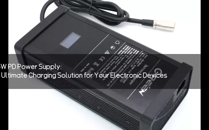 The 65W PD Power Supply: The Ultimate Charging Solution for Your Electronic Devices