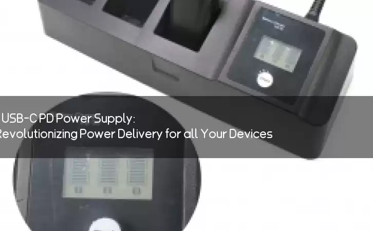The USB-C PD Power Supply: Revolutionizing Power Delivery for all Your Devices