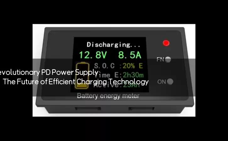 Revolutionary PD Power Supply: The Future of Efficient Charging Technology