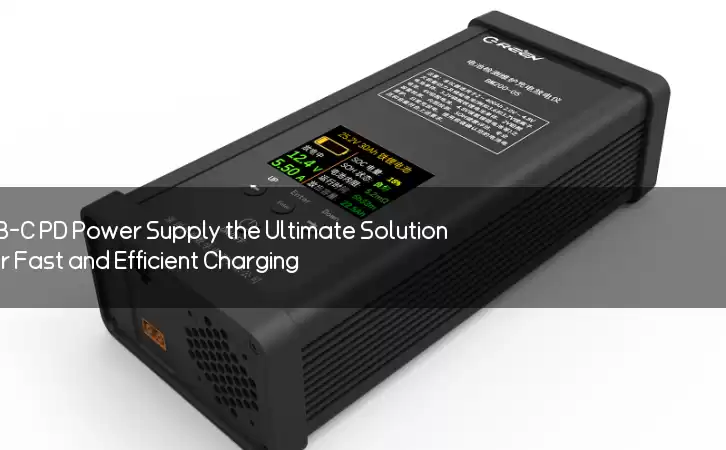 Is USB-C PD Power Supply the Ultimate Solution for Fast and Efficient Charging?