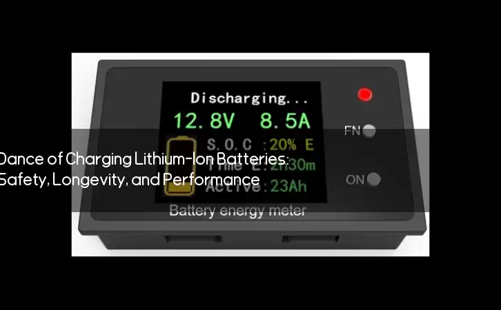 The Delicate Dance of Charging Lithium-Ion Batteries: Balancing Safety, Longevity, and Performance