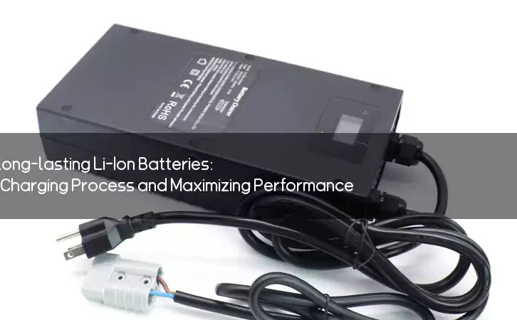 Unlock the Secret to Long-lasting Li-Ion Batteries: Understanding the Charging Process and Maximizing Performance