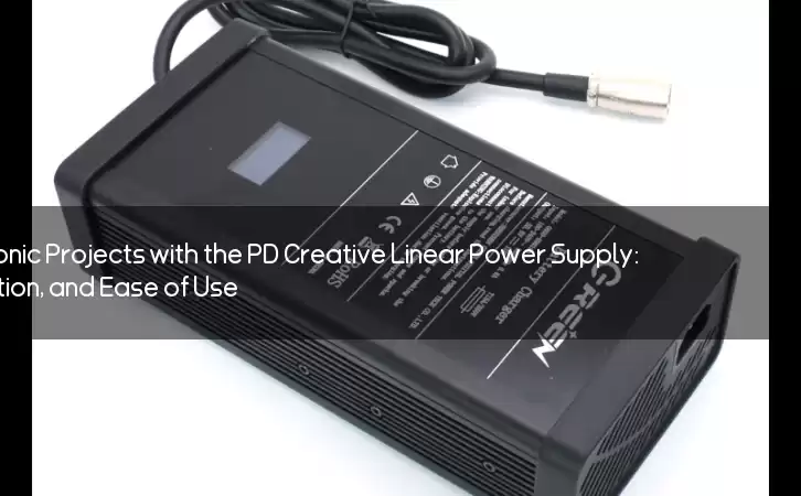 Revolutionize Your Electronic Projects with the PD Creative Linear Power Supply: Efficiency, Noise Reduction, and Ease of Use