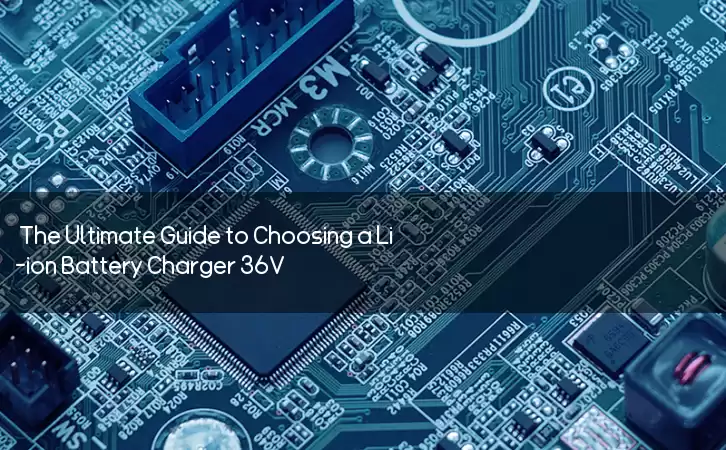 The Ultimate Guide to Choosing a Li-ion Battery Charger 36V