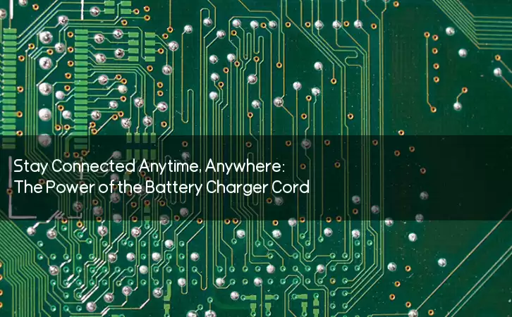 Stay Connected Anytime, Anywhere: The Power of the Battery Charger Cord