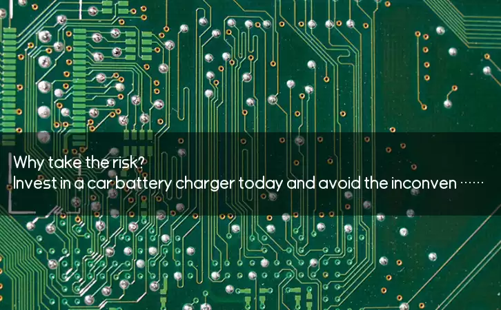 Why take the risk? Invest in a car battery charger today and avoid the inconvenience and hassle of a dead battery!
