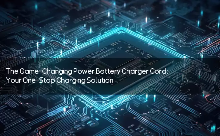 The Game-Changing Power Battery Charger Cord: Your One-Stop Charging Solution!