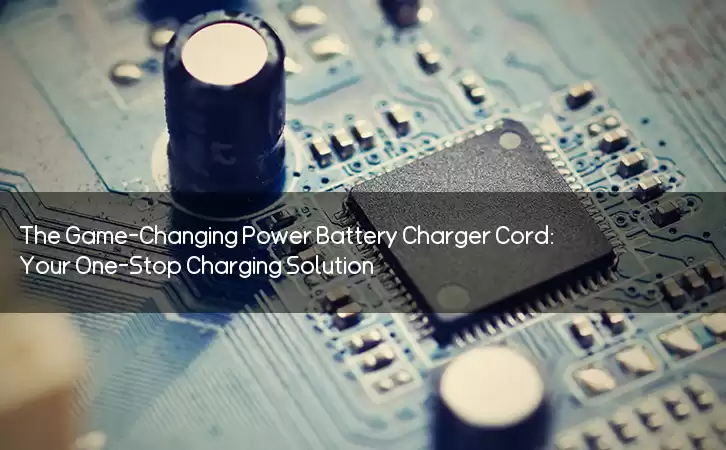 The Game-Changing Power Battery Charger Cord: Your One-Stop Charging Solution!