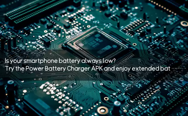 Is your smartphone battery always low? Try the Power Battery Charger APK and enjoy extended battery life!