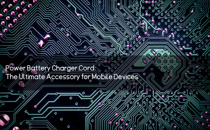 Power Battery Charger Cord: The Ultimate Accessory for Mobile Devices