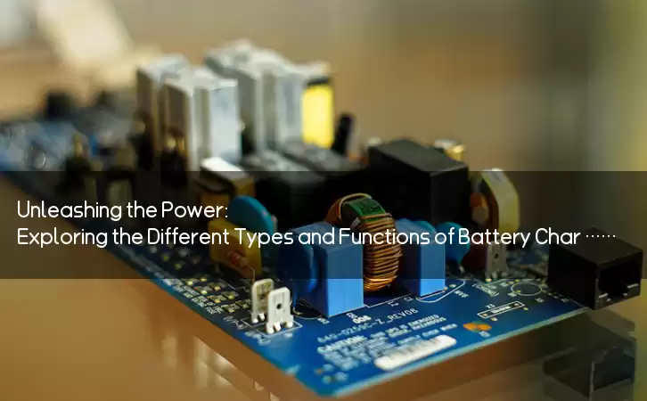Unleashing the Power: Exploring the Different Types and Functions of Battery Charger Circuits