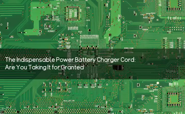 The Indispensable Power Battery Charger Cord: Are You Taking It for Granted?
