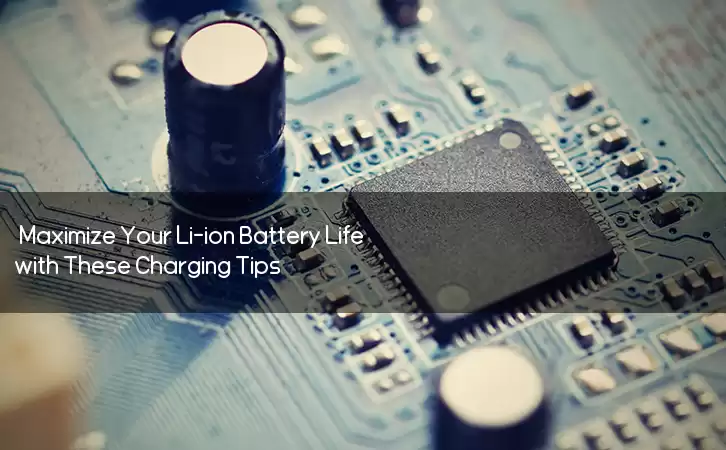 Maximize Your Li-ion Battery Life with These Charging Tips