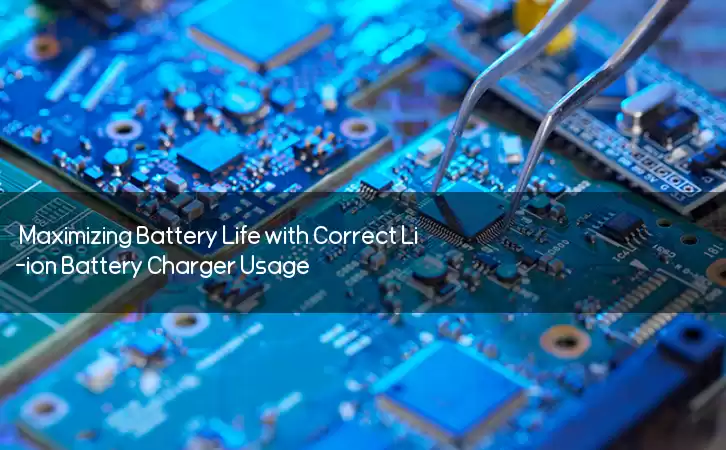 Maximizing Battery Life with Correct Li-ion Battery Charger Usage