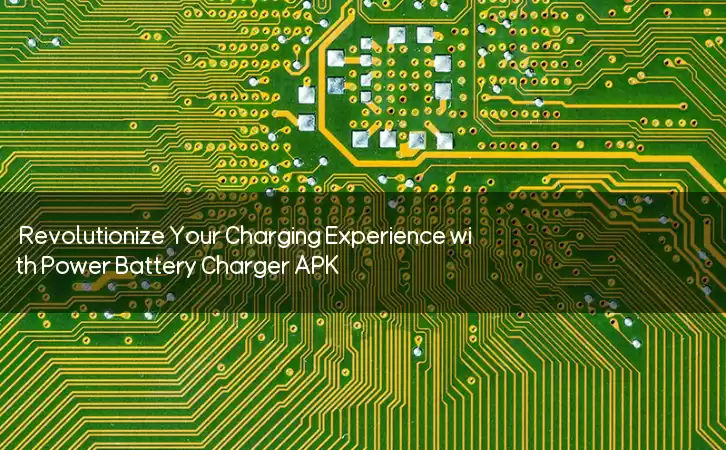 Revolutionize Your Charging Experience with Power Battery Charger APK