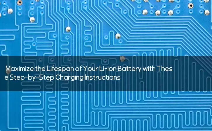 Maximize the Lifespan of Your Li-ion Battery with These Step-by-Step Charging Instructions